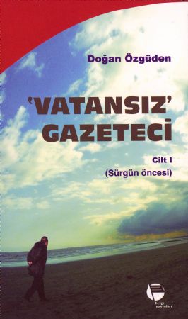VATANSIZ GAZETEC (Cilt I) - Srgn ncesi